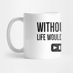 Without Music, Life Would Be a Mistake Mug